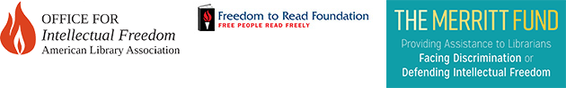 Logos: American Library Association's Office for Intellectual Freedom; Freedom to Read Foundation; and The Merritt Fund.